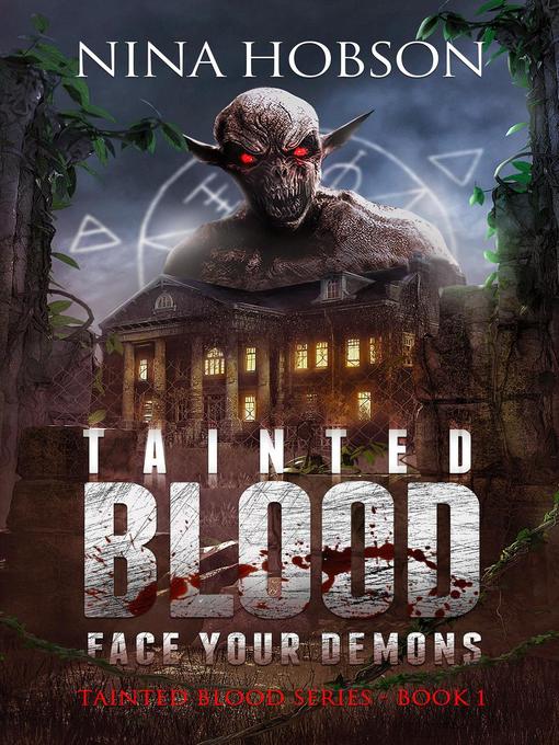 Title details for Face Your Demons: Tainted Blood Series, #1 by Nina Hobson - Available